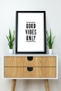 Tek Parça Çerçeve Görünümlü Yazılı Mdf Tablo "Good Vibes Only" - 1ARTAVESSAYAZ9